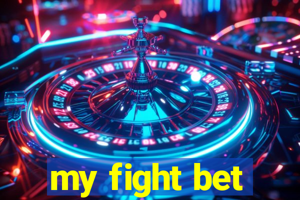 my fight bet